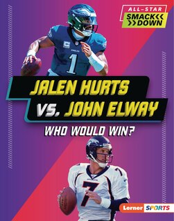 Front cover_Jalen Hurts vs. John Elway