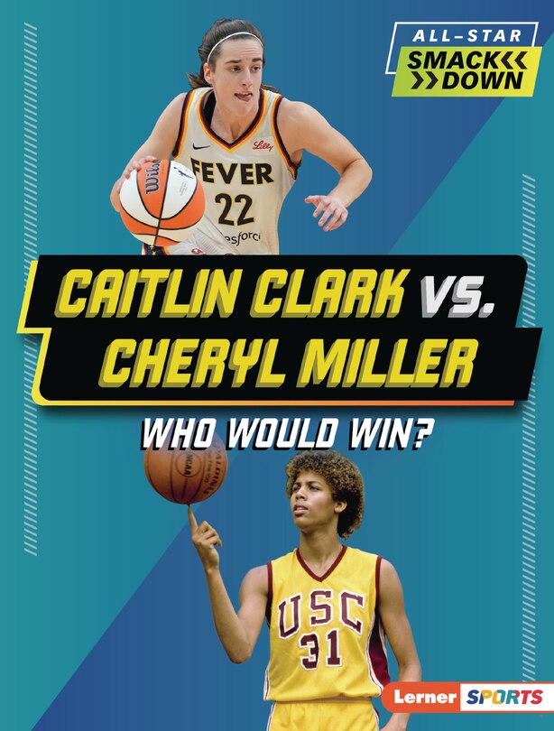 Front cover_Caitlin Clark vs. Cheryl Miller