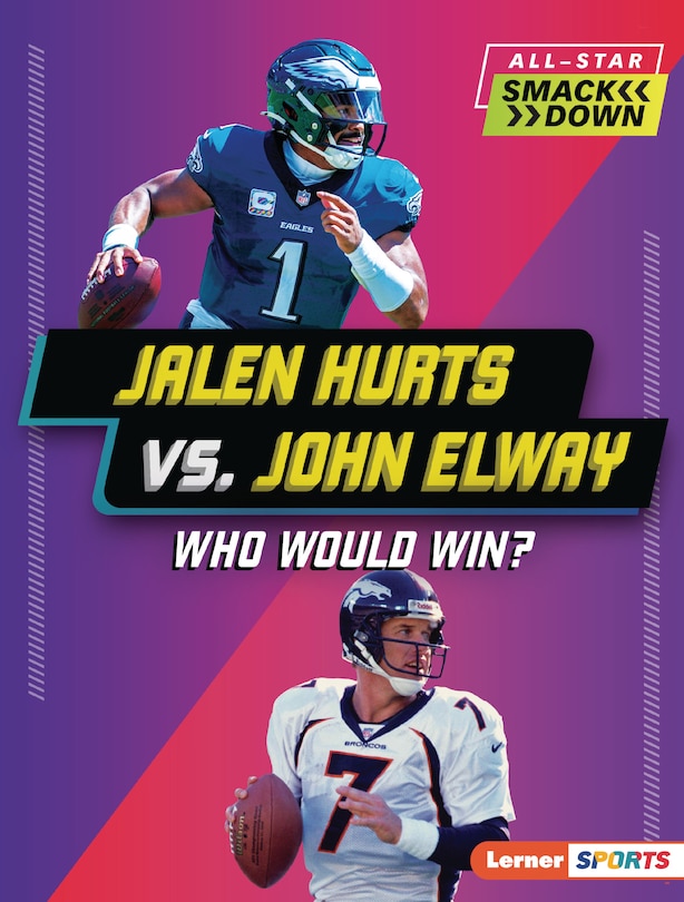 Front cover_Jalen Hurts vs. John Elway