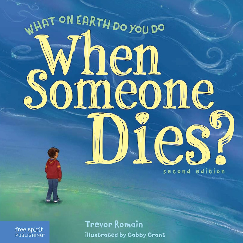 Front cover_What on Earth Do You Do When Someone Dies?