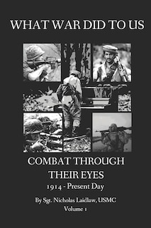 What War Did to Us: Combat Through Their Eyes