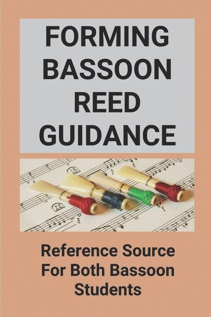 Couverture_Forming Bassoon Reed Guidance