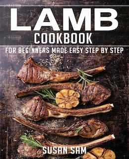 Lamb Cookbook: Book 1, for Beginners Made Easy Step by Stap
