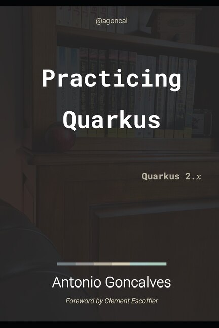 Practising Quarkus: Quarkus 2.x