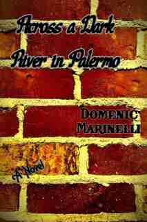 Across a Dark River in Palermo by Domenic Marinelli