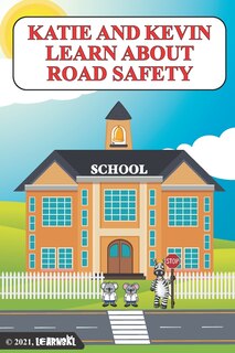 Front cover_Katie and Kevin Learn about Road Safety