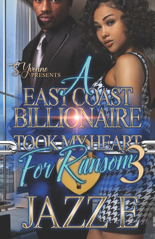 A East Coast Billionaire Took My Heart For Ransom 3