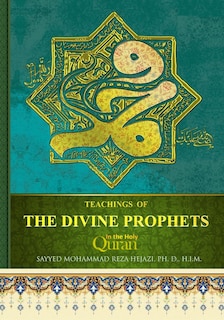 Front cover_Teachings of Divine Prophets in the Holy Quran