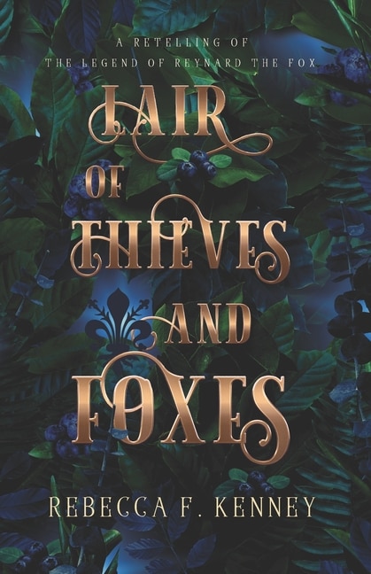 Lair of Thieves and Foxes: A Reynard the Fox Retelling