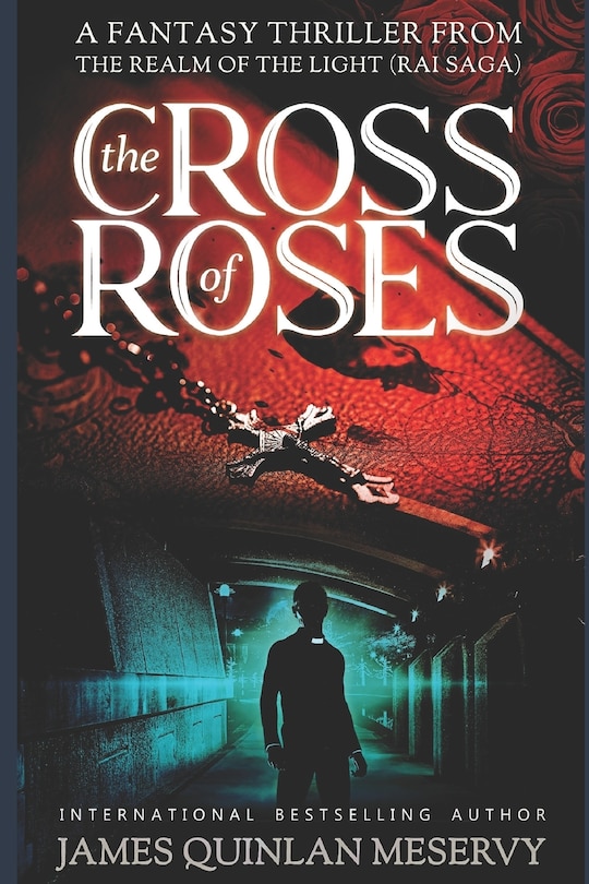 Cross of Roses, A Fantasy Thriller from the Realm of the Light