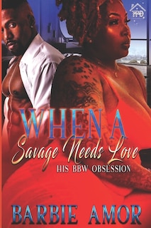 Front cover_When A Savage Needs Love