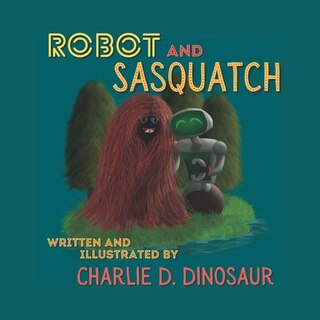 Front cover_Robot and Sasquatch