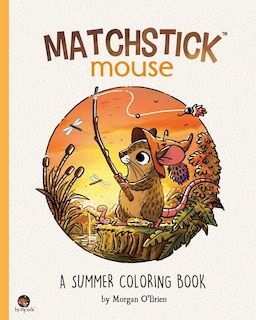 Matchstick Mouse: A Summer Coloring Book