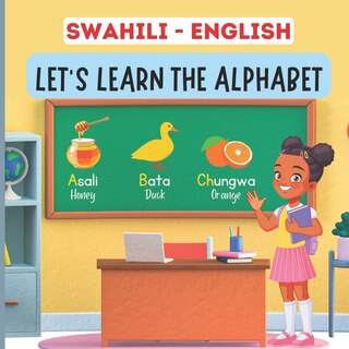 Front cover_Swahili English, Let's Learn The Alphabet