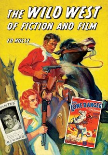 The Wild West of Fiction and Film