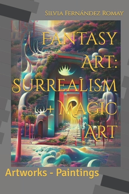 Fantasy Art: Surrealism + Magic Art: Artworks - Paintings