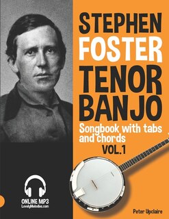 Couverture_Stephen Foster - Tenor Banjo Songbook for Beginners with Tabs and Chords Vol. 1