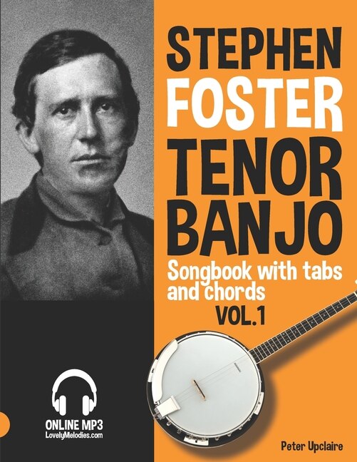 Couverture_Stephen Foster - Tenor Banjo Songbook for Beginners with Tabs and Chords Vol. 1