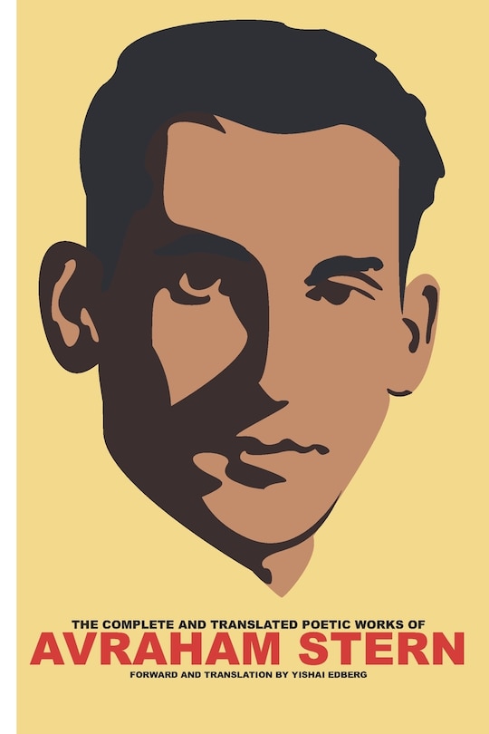 The Complete and Translated Poetic Works of Avraham Stern