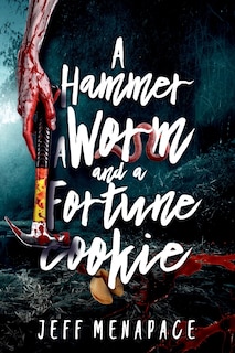 Couverture_A Hammer, a Worm, and a Fortune Cookie