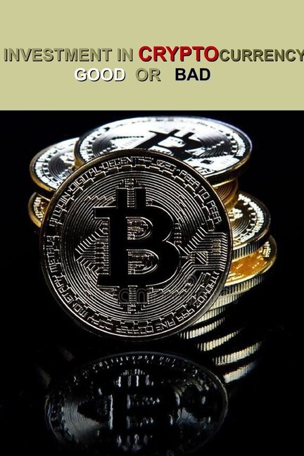 Front cover_Investment in Cryptocurrency Good or Bad