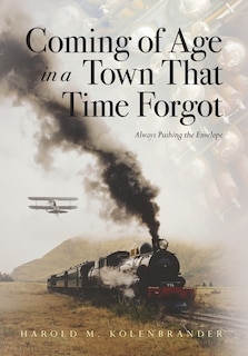 Front cover_Coming of Age in a Town That Time Forgot
