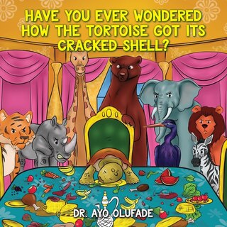 Front cover_Have you ever wondered how the tortoise got its cracked shell?