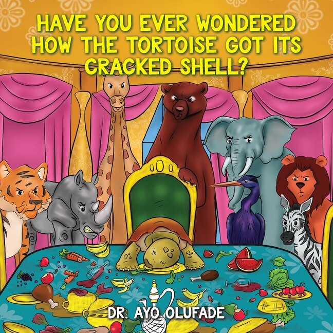 Front cover_Have you ever wondered how the tortoise got its cracked shell?