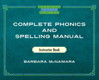 Front cover_Complete Phonics and Spelling Manual Instructor Book
