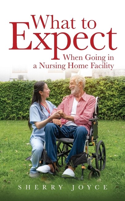 Couverture_What to Expect When Going in a Nursing Home Facility`