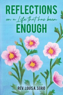 Front cover_Reflections on a Life that Has Been Enough