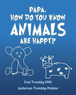 Front cover_Papa, How Do You Know Animals Are Happy?