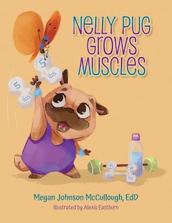 Front cover_Nelly Pug Grows Muscles