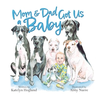 Front cover_Mom and Dad Got Us a Baby
