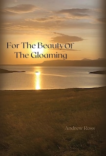 Front cover_For The Beauty of the Gloaming
