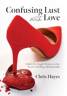 Front cover_Confusing Lust with Love