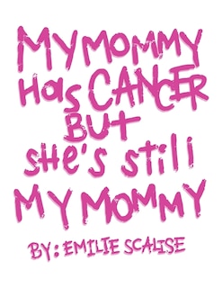 Front cover_My Mommy Has Cancer But She's Still My Mommy