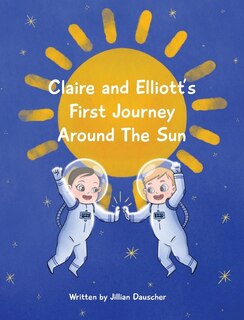 Front cover_Claire and Elliott's First Journey Around The Sun