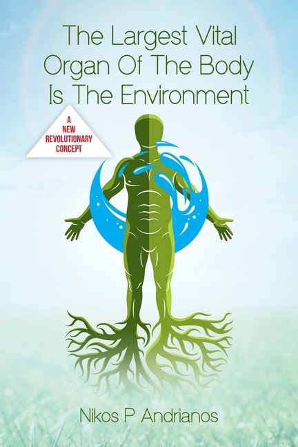 Couverture_The Largest Vital Organ of the Body is the Environment