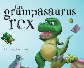 Front cover_The Grumpasaurus Rex