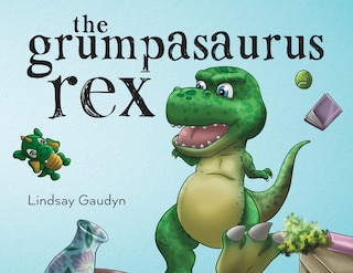 Front cover_The Grumpasaurus Rex