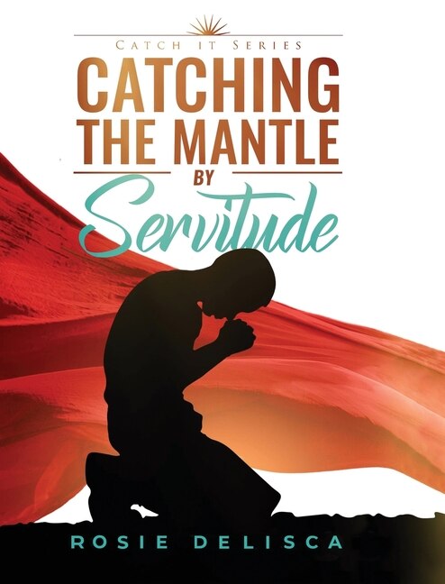 Couverture_Catching the Mantle by Servitude