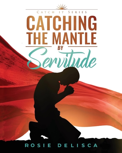 Couverture_Catching the Mantle by Servitude