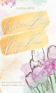 Front cover_When Big Dogs Die