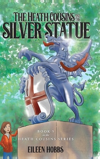 The Heath Cousins and the Silver Statue: Book 5 in the Heath Cousins Series