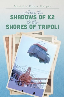 Couverture_From the Shadows of K2 to the Shores of Tripoli