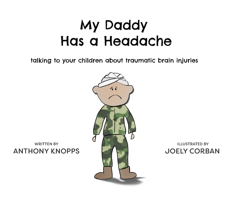 My Daddy Has a Headache: Talking to your children about traumatic brain injuries