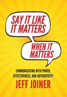 Front cover_Say It Like It Matters When It Matters