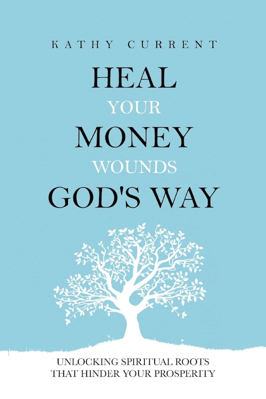 Front cover_Heal Your Money Wounds God's Way