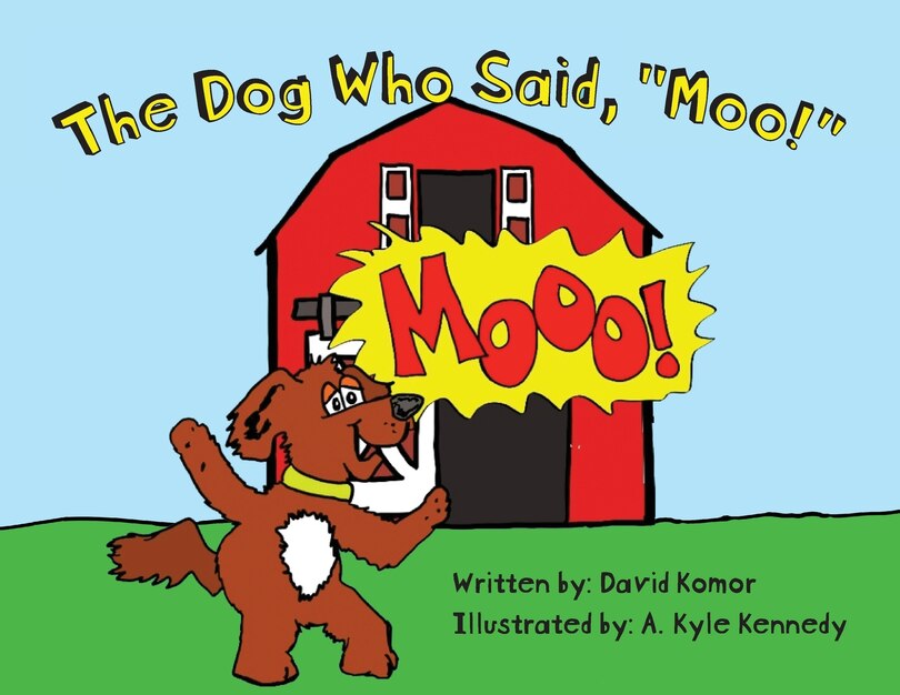 Front cover_The Dog Who Said, Moo!